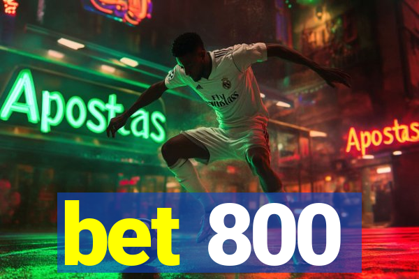 bet 800